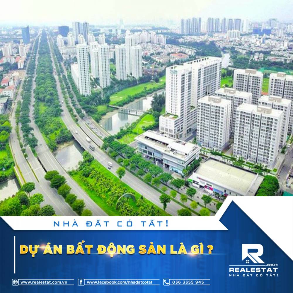 DỰ ÁN BẤT ĐỘNG SẢN LÀ GÌ ?