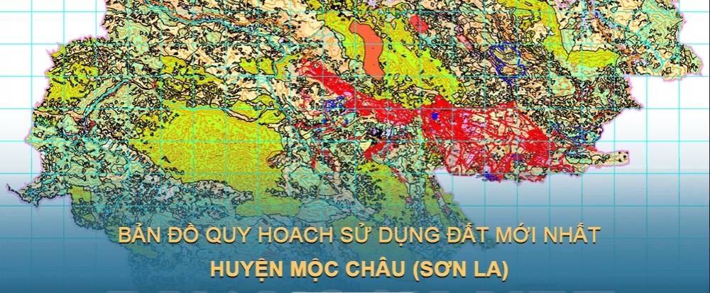 Bản đồ quy hoạch sử dụng đất huyện Mộc Châu (Sơn La) đến năm 2030