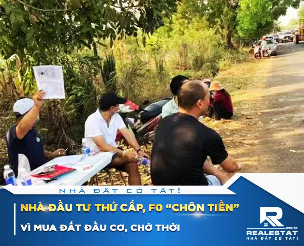 Nhà đầu tư thứ cấp, F0 ‘chôn tiền’ vì mua đất đầu cơ, chờ thời