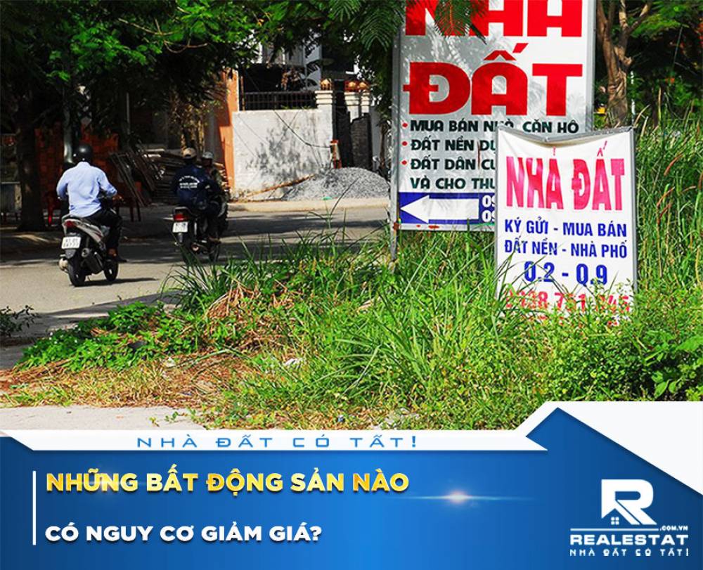 Những bất động sản nào có nguy cơ giảm giá?