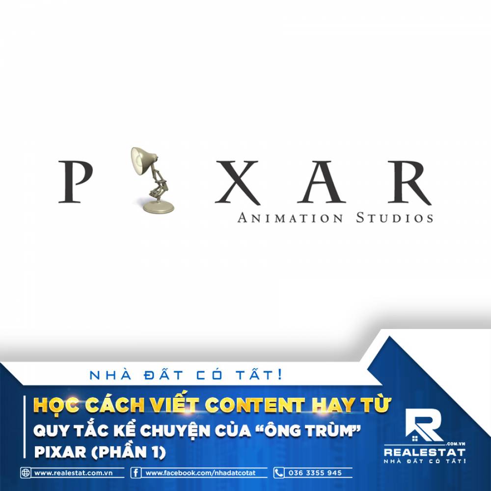 HỌC CÁCH VIẾT CONTENT HAY TỪ QUY TẮC KỂ CHUYỆN CỦA “ÔNG TRÙM” PIXAR (PHẦN 1)