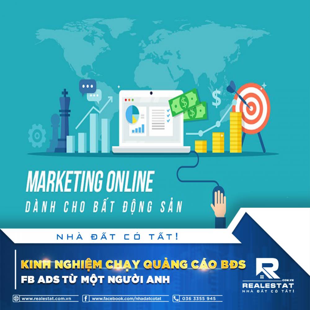 KINH NGHIỆM CHẠY QUẢNG CÁO BĐS FB ADS TỪ MỘT NGƯỜI ANH ( KHÔNG BÁN KHÓA HỌC )