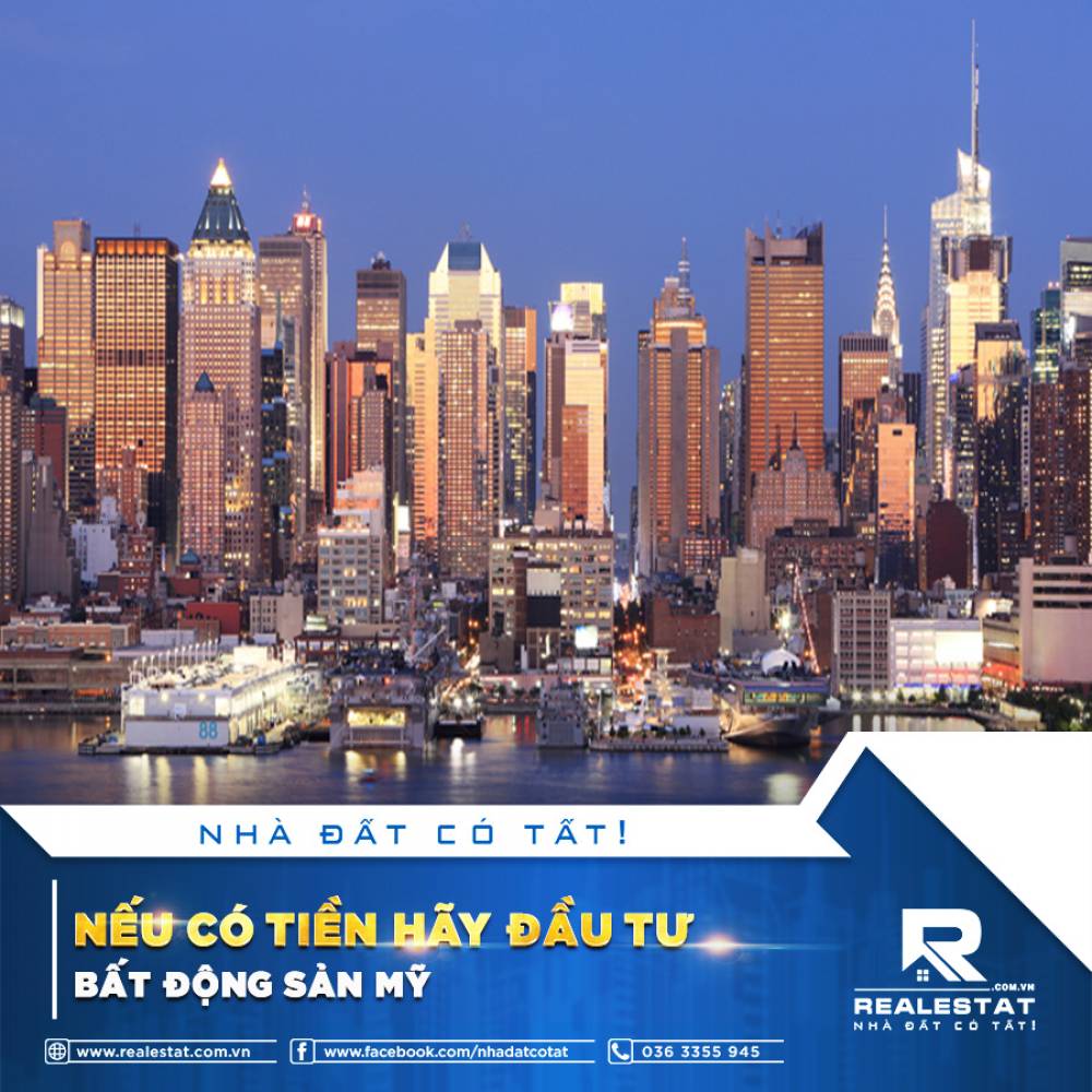 NẾU CÓ TIỀN HÃY ĐẦU TƯ BẤT ĐỘNG SẢN MỸ