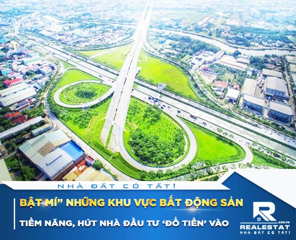 “Bật mí” những khu vực bất động sản tiềm năng, hút nhà đầu tư ‘đổ tiền’ vào