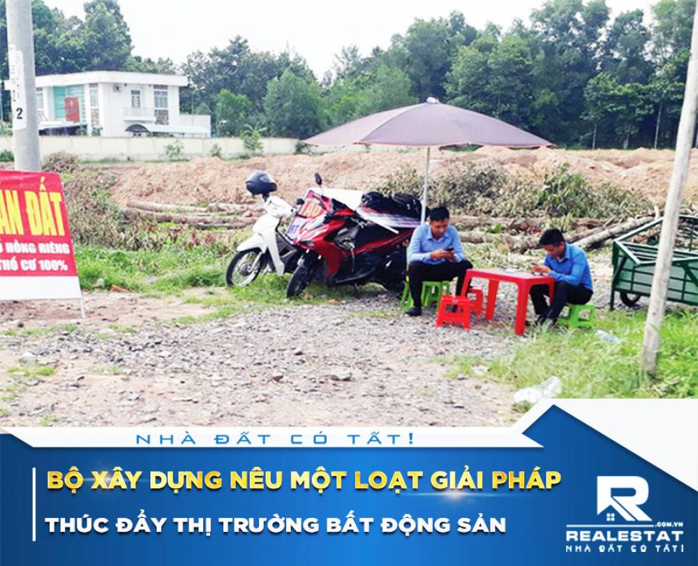Bộ Xây dựng nêu một loạt giải pháp thúc đẩy thị trường bất động sản