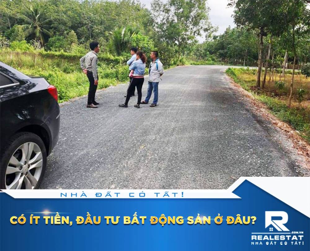 Có ít tiền, đầu tư bất động sản ở đâu?