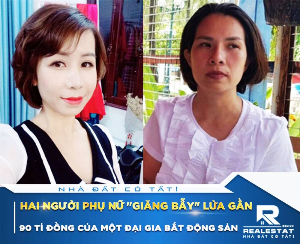 Hai người phụ nữ "giăng bẫy" lừa gần 90 tỉ đồng của một đại gia bất động sản