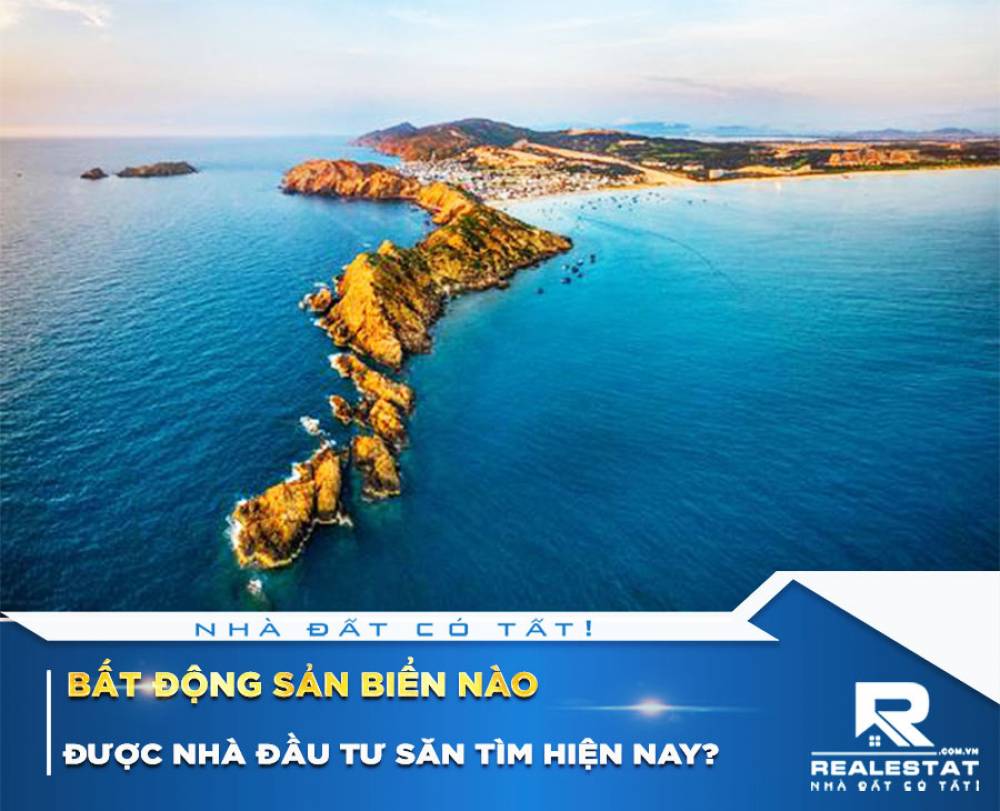 Bất động sản biển nào được nhà đầu tư săn tìm hiện nay?