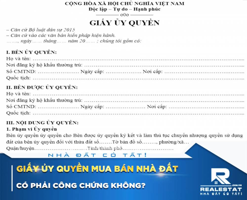 Giấy ủy quyền mua bán nhà đất có phải công chứng không?