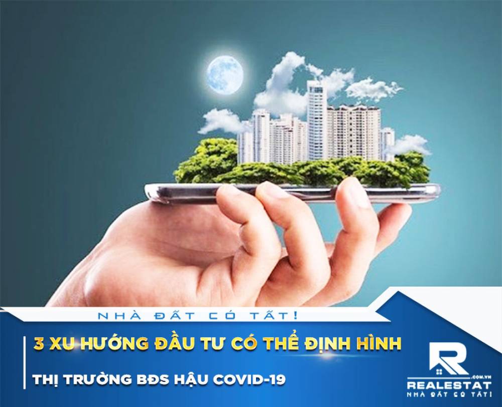 3 xu hướng đầu tư có thể định hình thị trường BĐS hậu Covid-19