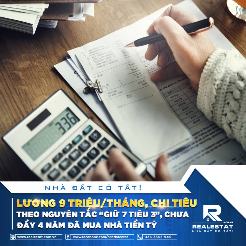 LƯƠNG 9 TRIỆU/THÁNG, CHI TIÊU THEO NGUYÊN TẮC “GIỮ 7 TIÊU 3”, CHƯA ĐẦY 4 NĂM ĐÃ MUA NHÀ TIỀN TỶ