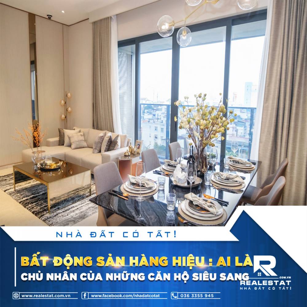 BẤT ĐỘNG SẢN HÀNG HIỆU: AI LÀ CHỦ NHÂN CỦA NHỮNG CĂN HỘ SIÊU SANG