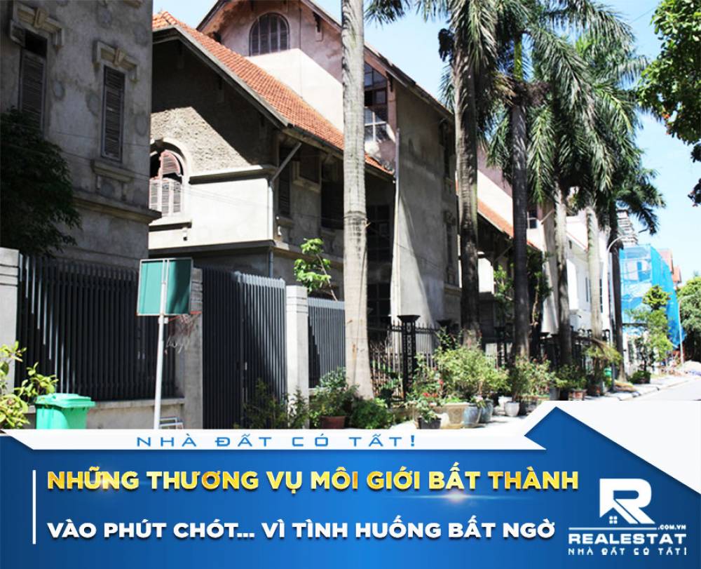Những thương vụ môi giới bất thành vào phút chót… vì tình huống bất ngờ