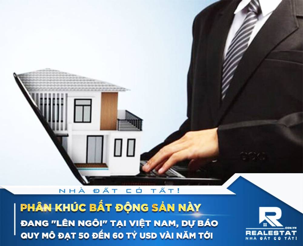 Phân khúc bất động sản này đang "lên ngôi" tại Việt Nam, dự báo quy mô đạt 50 đến 60 tỷ USD vài năm tới