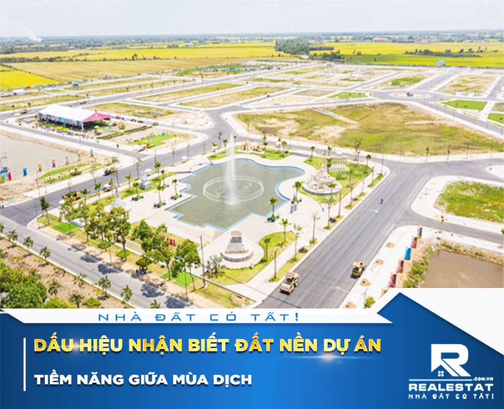 Dấu hiệu nhận biết đất nền dự án tiềm năng giữa mùa dịch