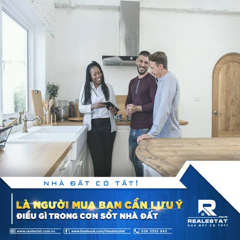 LÀ NGƯỜI MUA BẠN CẦN LƯU Ý ĐIỀU GÌ TRONG CƠN SỐT NHÀ ĐẤT?
