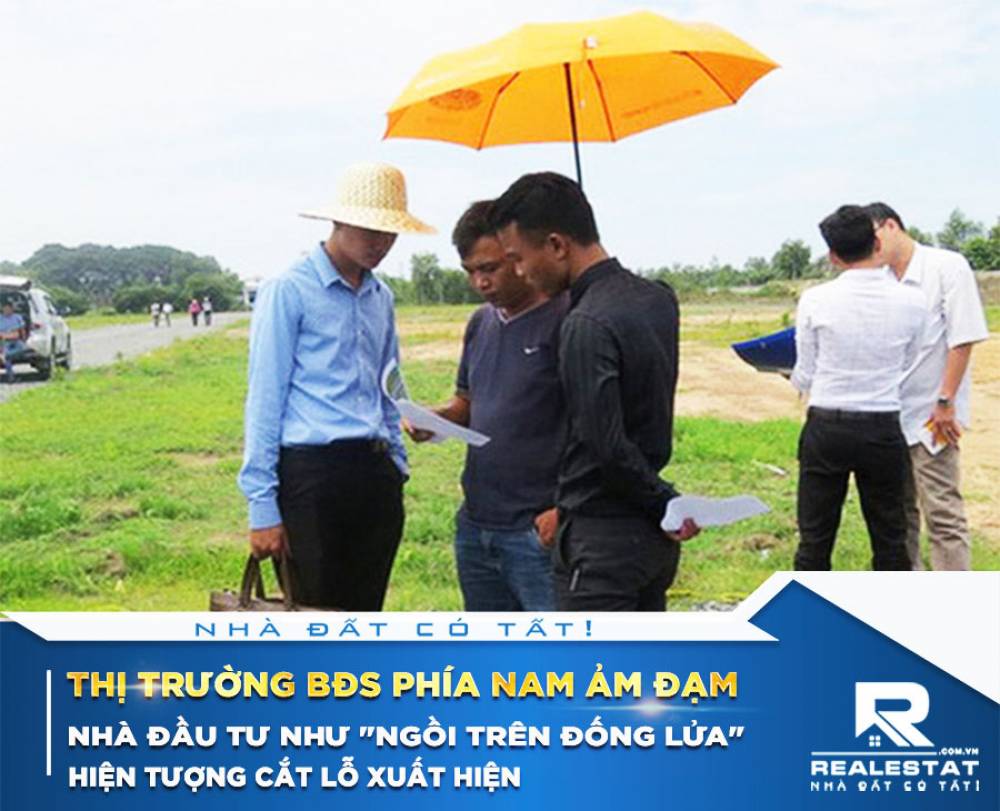 Thị trường BĐS phía Nam ảm đạm, nhà đầu tư như "ngồi trên đống lửa", hiện tượng cắt lỗ xuất hiện