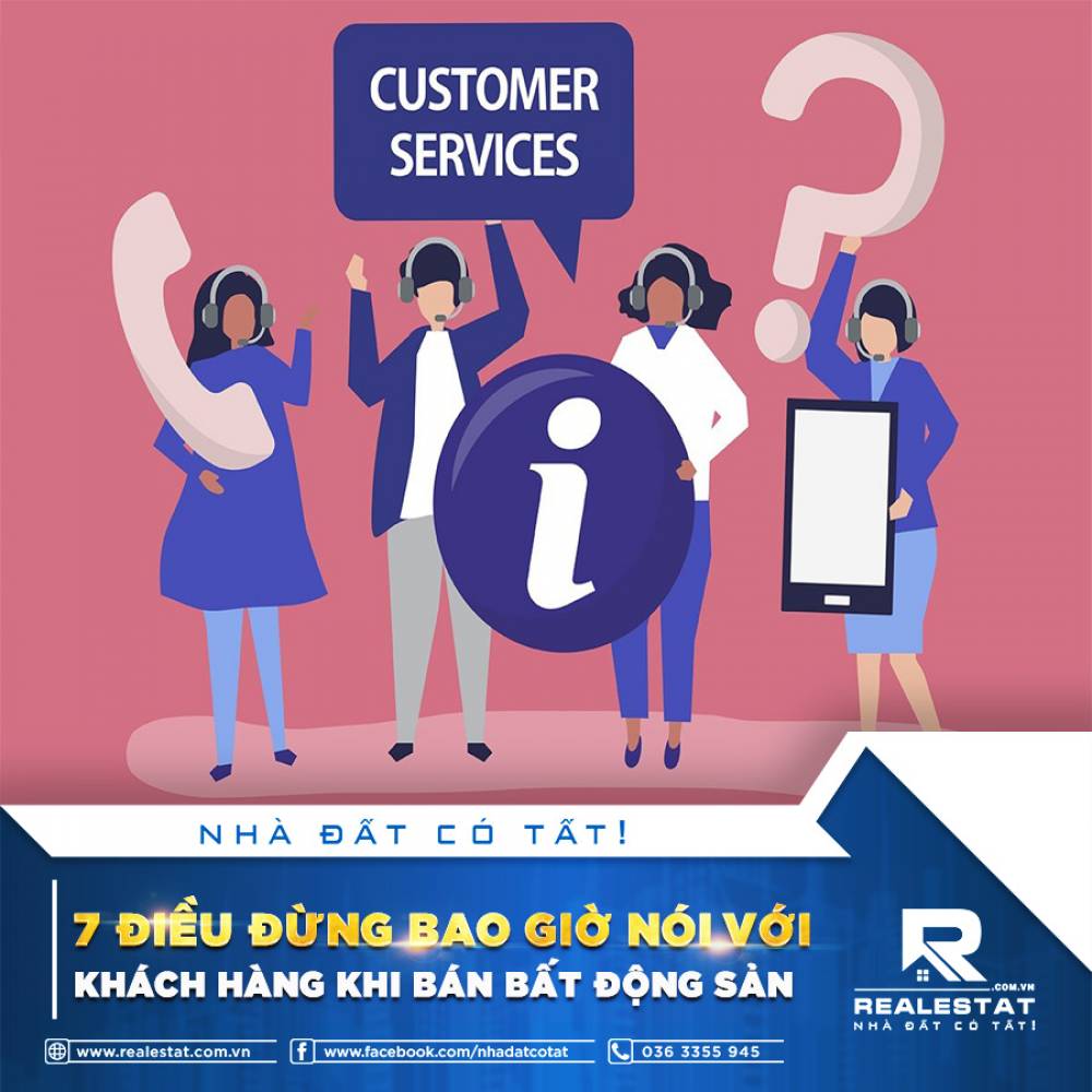 7 ĐIỀU ĐỪNG BAO GIỜ NÓI VỚI KHÁCH HÀNG KHI BÁN BẤT ĐỘNG SẢN