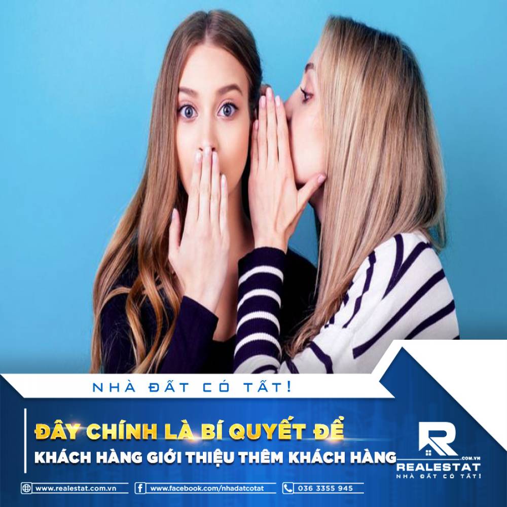 ĐÂY CHÍNH LÀ BÍ QUYẾT ĐỂ KHÁCH HÀNG GIỚI THIỆU THÊM KHÁCH HÀNG