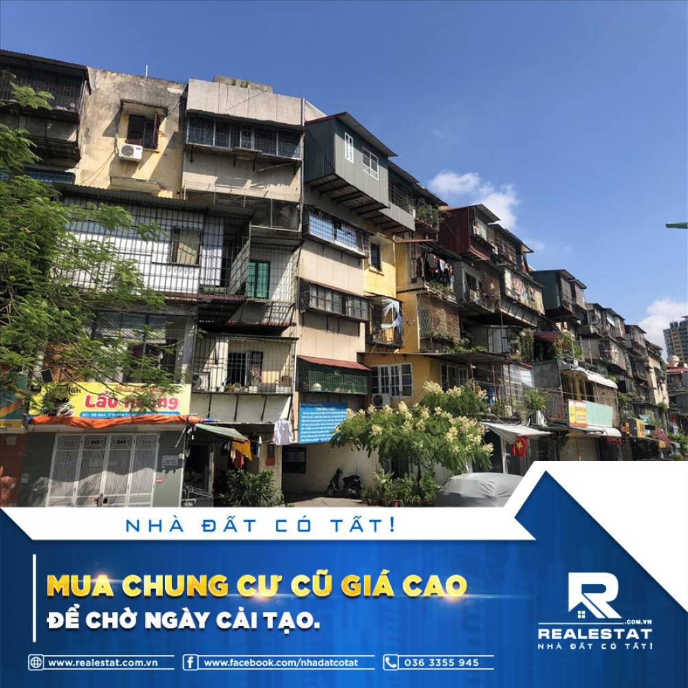 MUA CHUNG CƯ CŨ GIÁ CAO ĐỂ CHỜ NGÀY CẢI TẠO.