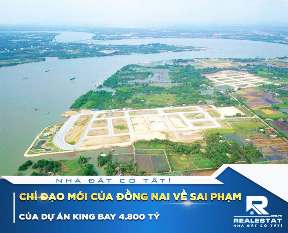 Chỉ đạo mới của Đồng Nai về sai phạm của dự án King Bay 4.800 tỷ