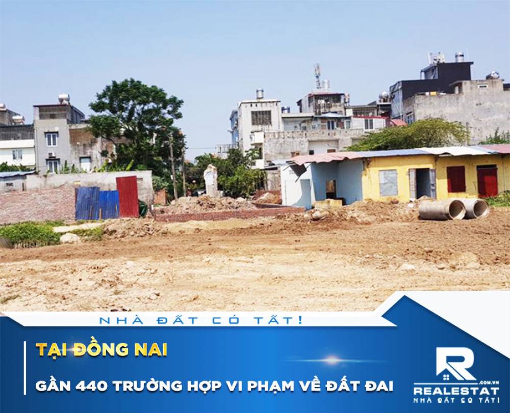 Gần 440 trường hợp vi phạm về đất đai tại Đồng Nai