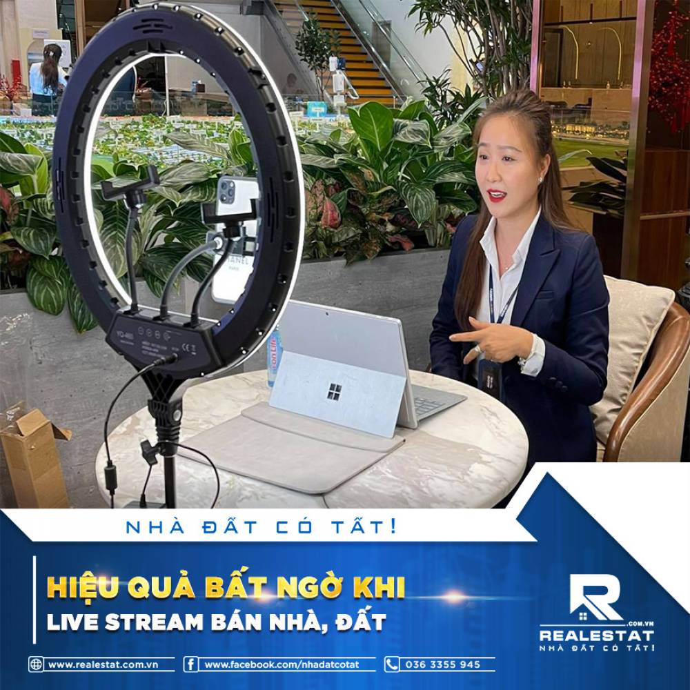 HIỆU QUẢ BẤT NGỜ KHI LIVE STREAM BÁN NHÀ, ĐẤT