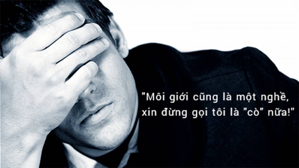 Tâm sự của một môi giới BĐS: Nghề nào cũng là nghề, xin đừng gọi chúng tôi là “cò” nữa!