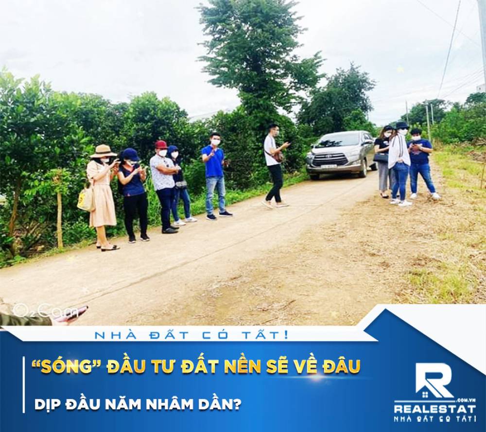 “Sóng” đầu tư đất nền sẽ về đâu dịp đầu năm Nhâm Dần?