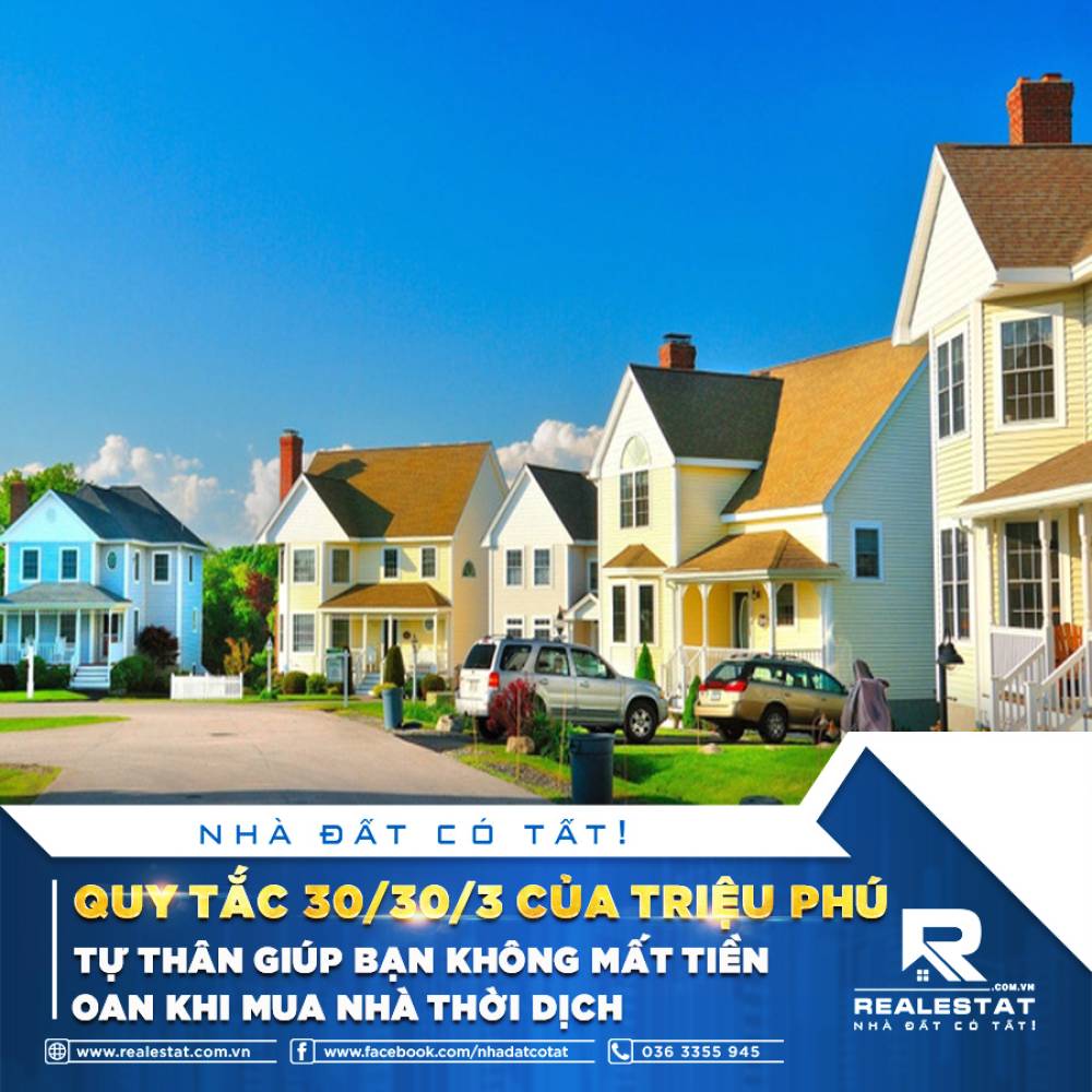 QUY TẮC 30/30/3 CỦA TRIỆU PHÚ TỰ THÂN GIÚP BẠN KHÔNG MẤT TIỀN OAN KHI MUA NHÀ THỜI DỊCH