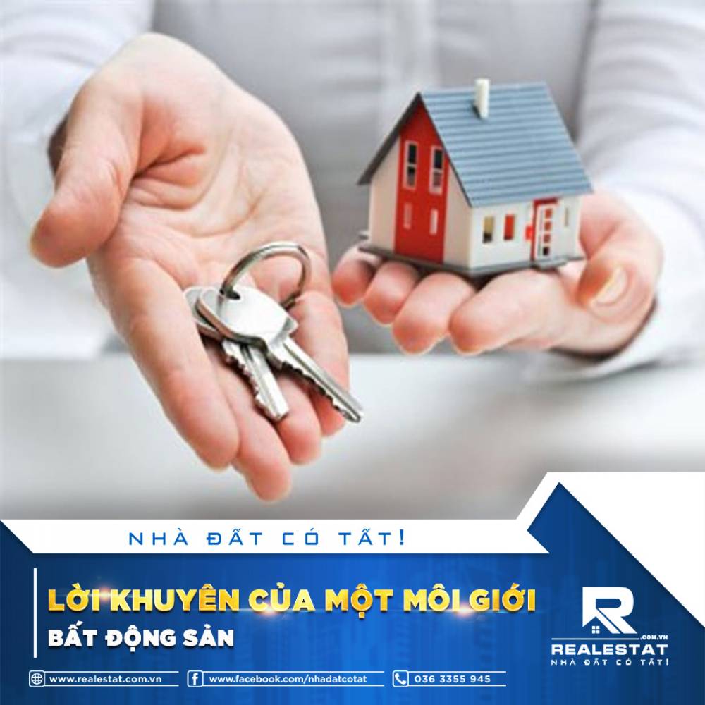 LỜI KHUYÊN CỦA MỘT MÔI GIỚI BẤT ĐỘNG SẢN