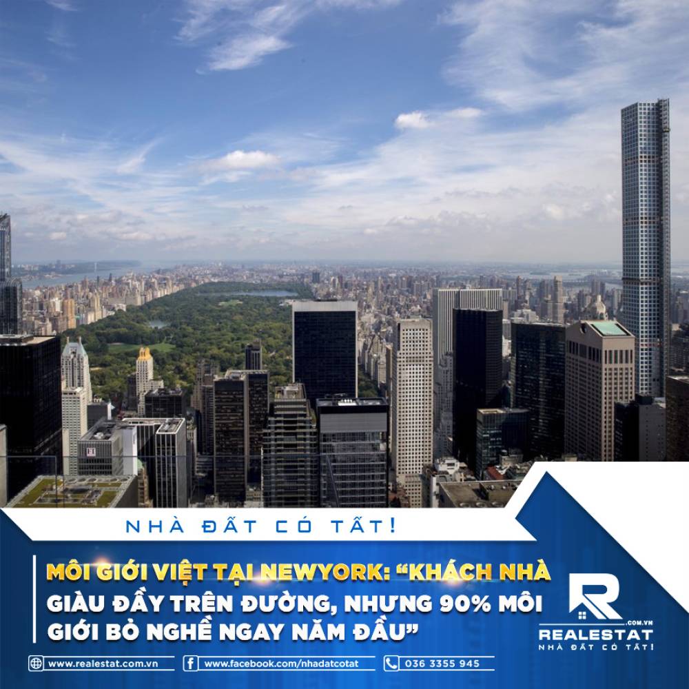 MÔI GIỚI VIỆT TẠI NEWYORK:”KHÁCH NHÀ GIÀU ĐẦY TRÊN ĐƯỜNG, NHƯNG 90% MÔI GIỚI BỎ NGHỀ NGAY NĂM ĐẦU”