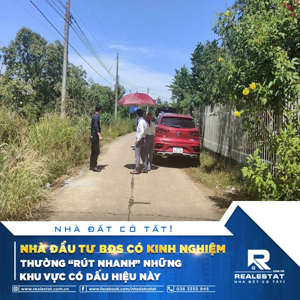 NHÀ ĐẦU TƯ BĐS CÓ KINH NGHIỆM THƯỜNG “RÚT NHANH” NHỮNG KHU VỰC CÓ DẤU HIỆU NÀY