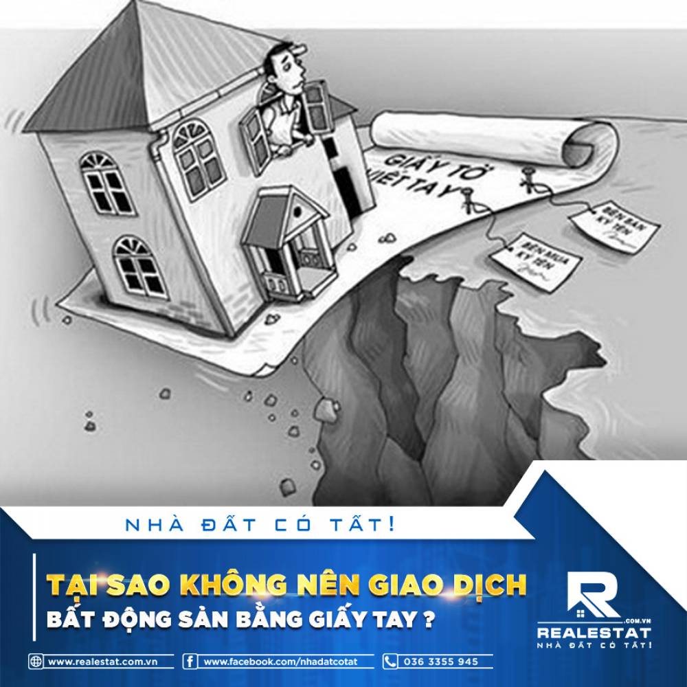TẠI SAO KHÔNG NÊN GIAO DỊCH BẤT ĐỘNG SẢN BẰNG GIẤY TAY?