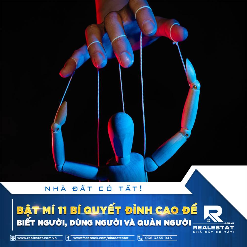 BẬT MÍ 11 BÍ QUYẾT ĐỈNH CAO ĐỂ BIẾT NGƯỜI, DÙNG NGƯỜI VÀ QUẢN NGƯỜI