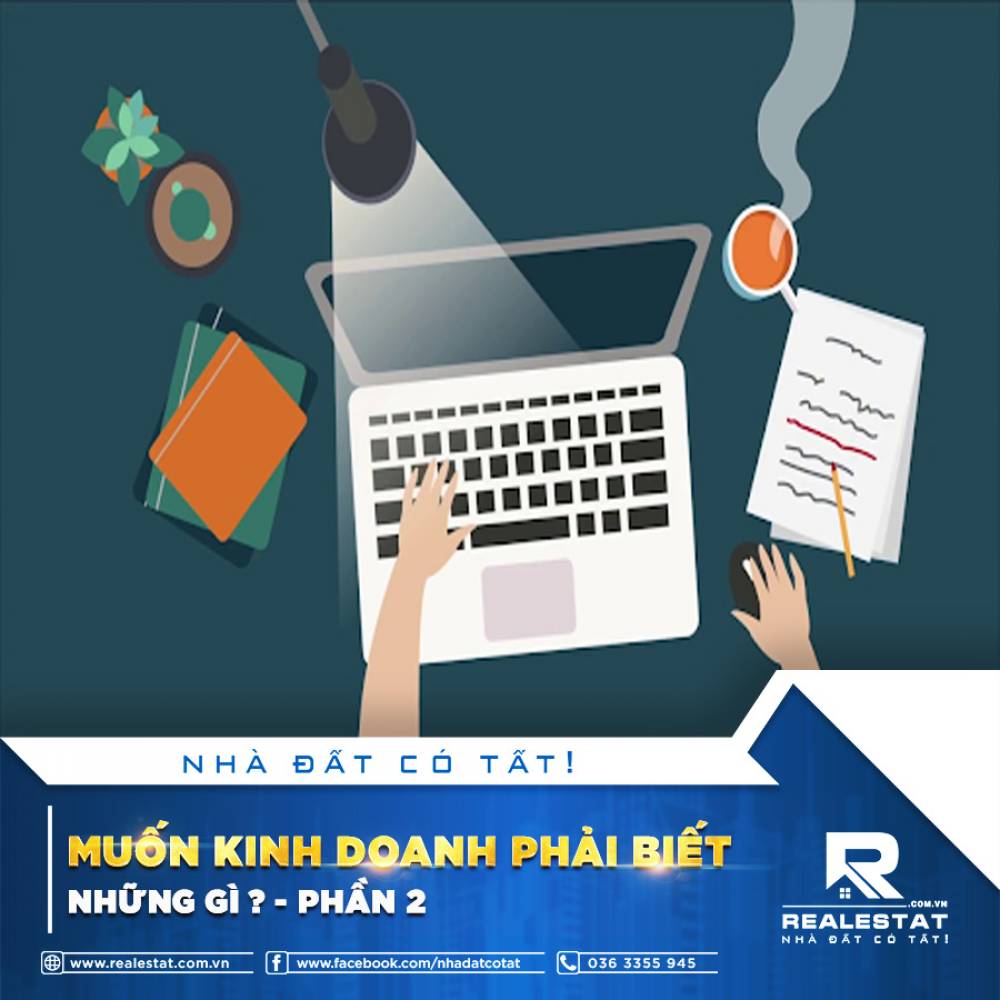 MUỐN LÀM KINH DOANH PHẢI BIẾT NHỮNG GÌ? - PHẦN 2