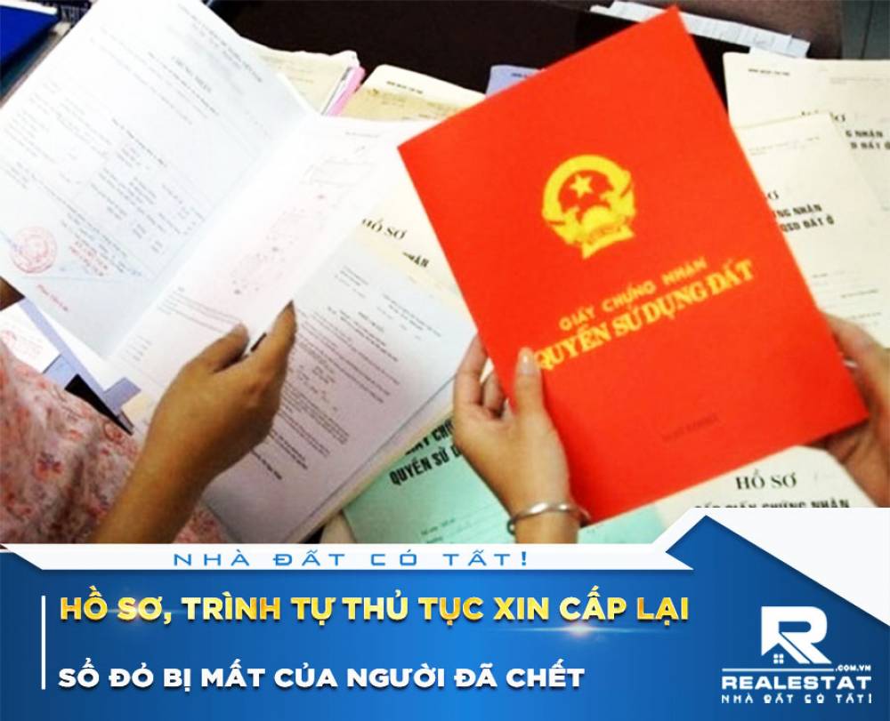 Hồ sơ, trình tự thủ tục xin cấp lại sổ đỏ bị mất của người đã chết