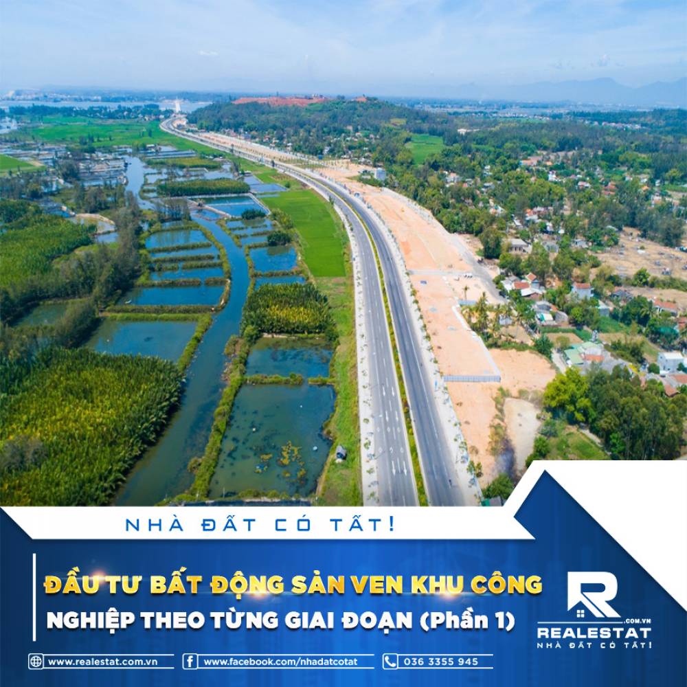 ĐẦU TƯ BẤT ĐỘNG SẢN VEN KHU CÔNG NGHIỆP THEO TỪNG GIAI ĐOẠN (Phần 1)