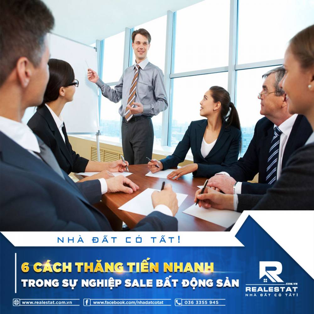 6 CÁCH THĂNG TIẾN NHANH TRONG SỰ NGHIỆP SALE BẤT ĐỘNG SẢN
