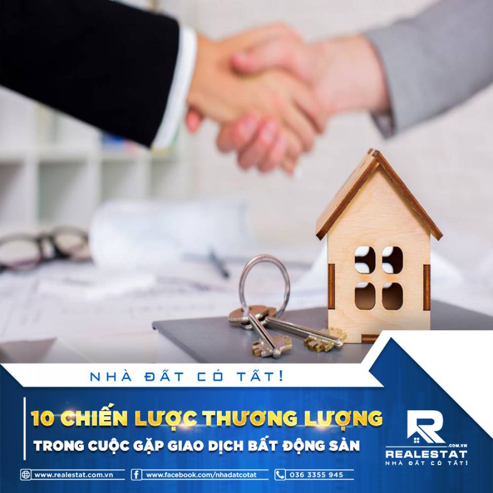 10 CHIẾN LƯỢC THƯƠNG LƯỢNG TRONG CUỘC GẶP GIAO DỊCH BẤT ĐỘNG SẢN