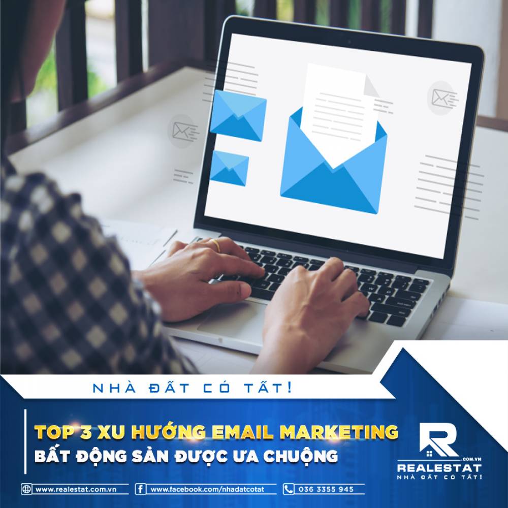 TOP 3 XU HƯỚNG EMAIL MARKETING BẤT ĐỘNG SẢN ĐƯỢC ƯA CHUỘNG