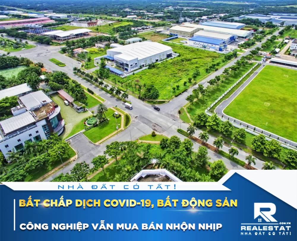Bất chấp dịch COVID-19, bất động sản công nghiệp vẫn mua bán nhộn nhịp
