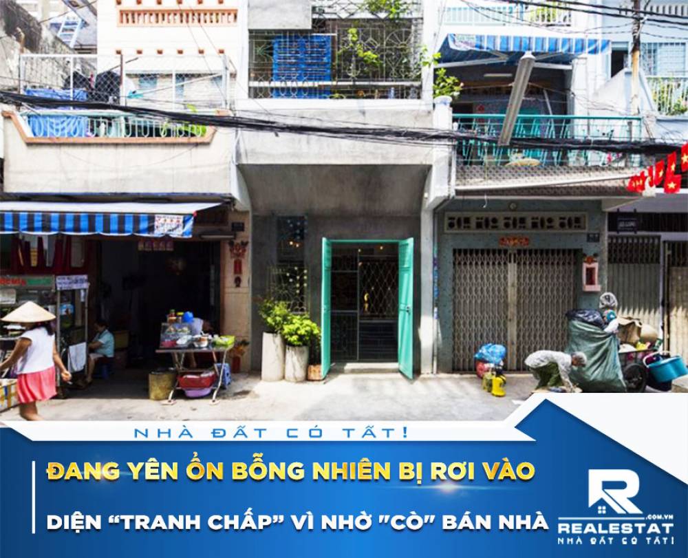 Đang yên ổn bỗng nhiên bị rơi vào diện “tranh chấp” vì nhờ "cò" bán nhà