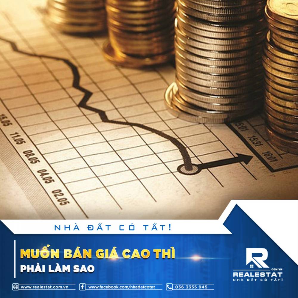 MUỐN BÁN GIÁ CAO THÌ PHẢI LÀM SAO?
