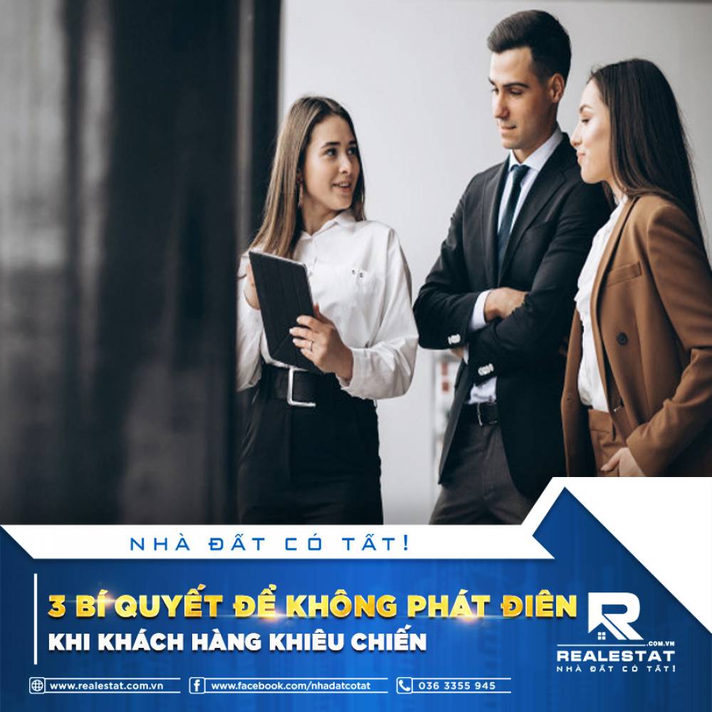 3 BÍ QUYẾT ĐỂ KHÔNG PHÁT ĐIÊN KHI KHÁCH HÀNG KHIÊU CHIẾN