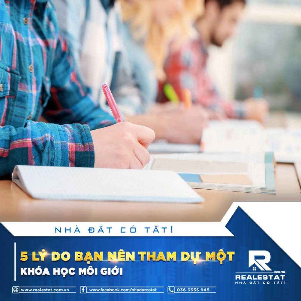 5 LÝ DO BẠN NÊN THAM DỰ MỘT KHÓA HỌC MÔI GIỚI