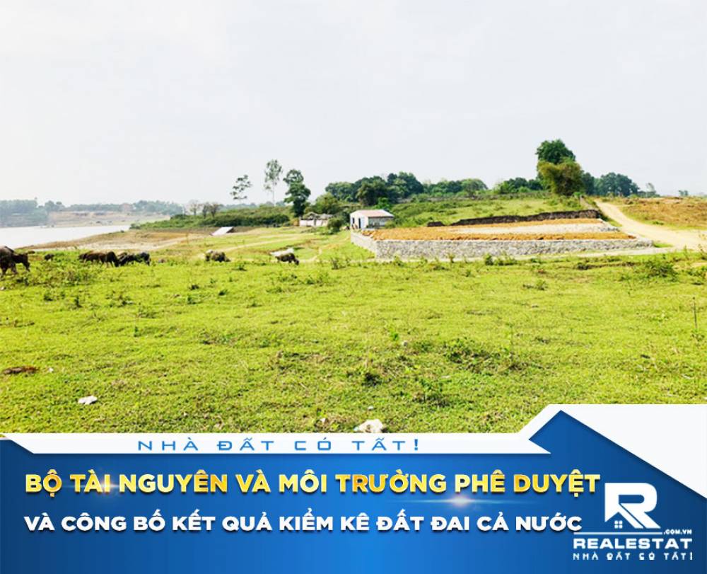 Bộ Tài nguyên và Môi trường phê duyệt và công bố kết quả kiểm kê đất đai cả nước