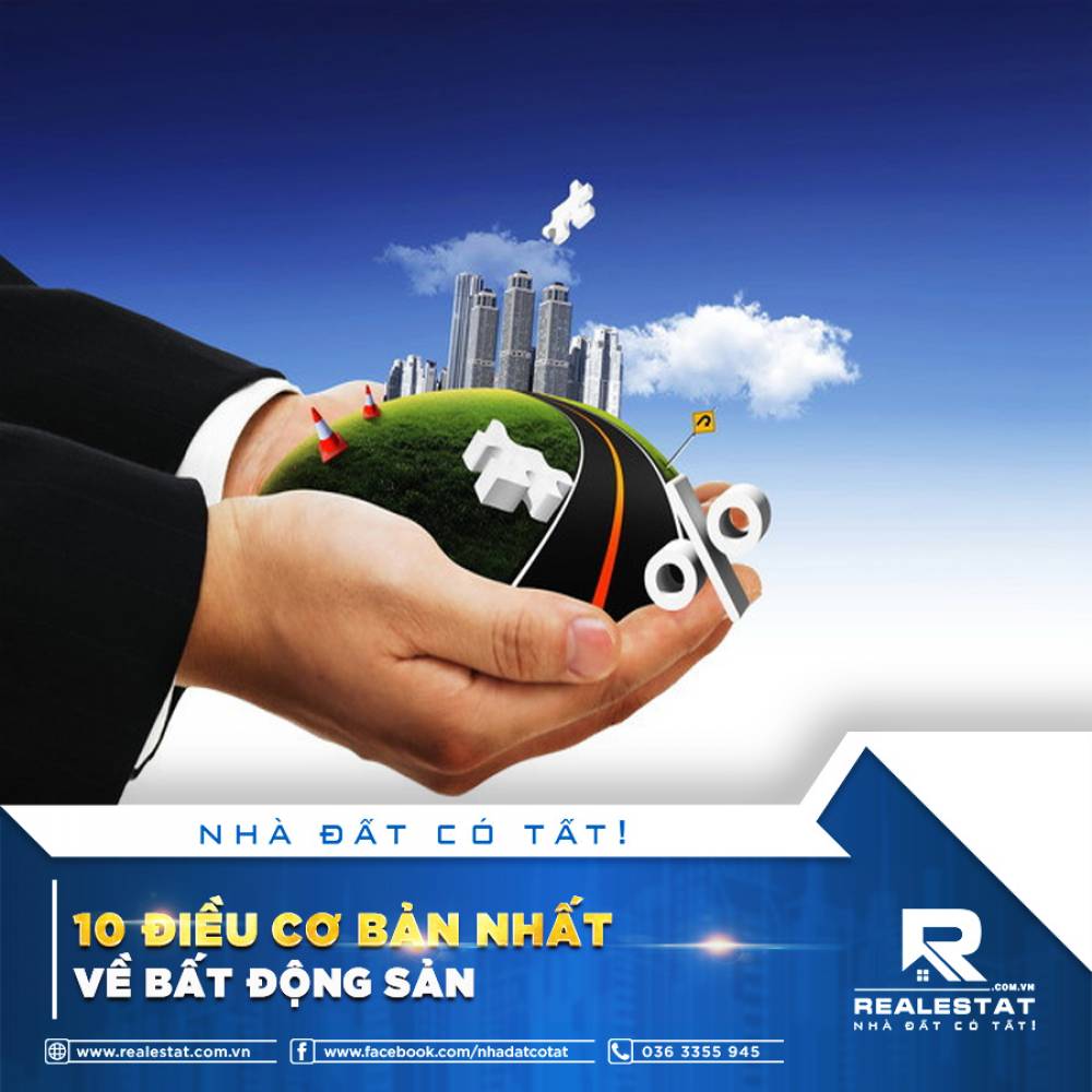 10 ĐIỀU CƠ BẢN NHẤT VỀ BẤT ĐỘNG SẢN