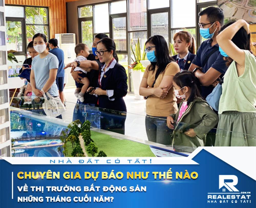 Chuyên gia dự báo như thế nào về thị trường bất động sản những tháng cuối năm?