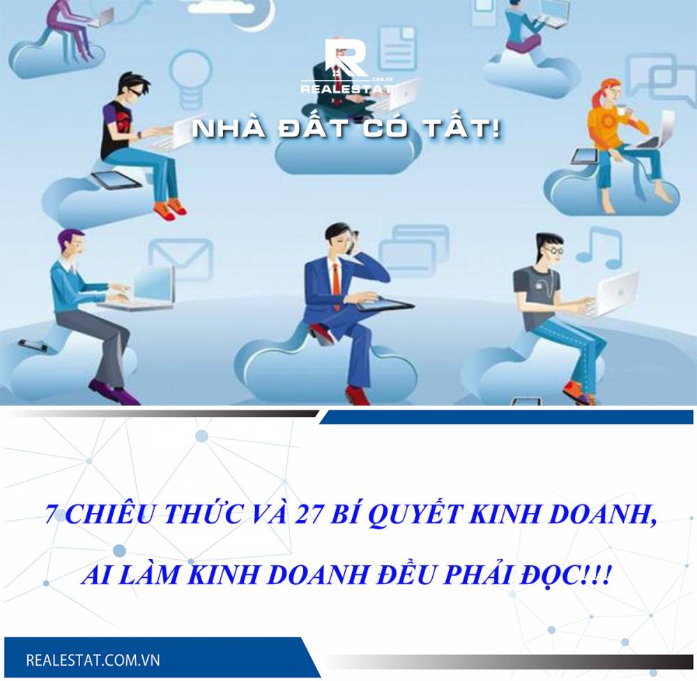 7 CHIÊU THỨC VÀ 27 BÍ QUYẾT KINH DOANH, AI LÀM KINH DOANH ĐỀU PHẢI ĐỌC!!!